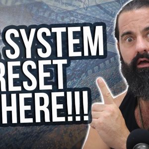 The System Reset Is Here!!!