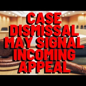 XRP: Case Dismissal MAY SIGNAL INCOMING APPEAL
