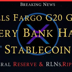 Ripple/XRP-Every Bank Will Have Their Own Stablecoin,Ripple/Dodd Frank/Wells Fargo/The Fed & RLNs