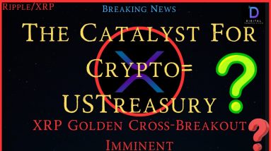 Ripple/XRP-The Catalyst For Crypto=US Treasury?, Brad Garlinghouse, Accenture,XRP Golden Cross