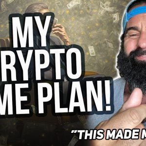 My Crypto Game Plan!  "This Made me Rich"