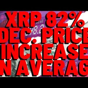 XRP: 82% December Price INCREASE ON AVERAGE, But There's MORE To The Story...