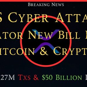 Ripple/XRP-Senator New Bill Bans Bitcoin & Crypto, Ripple 27M Tx & $50Billion