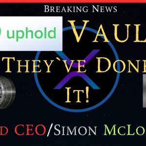 Ripple/XRP- Exclusive Interview With Simon McLoughlin/CEO/Uphold & Uphold Vault Release