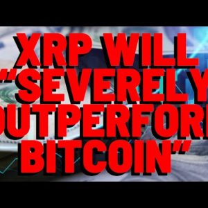 Top Analyst Says XRP WILL "SEVERELY OUTPERFORM BITCOIN"