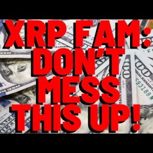 XRP: DON'T Mess Up YOUR Chance FOR LIFE CHANGING WEALTH!!