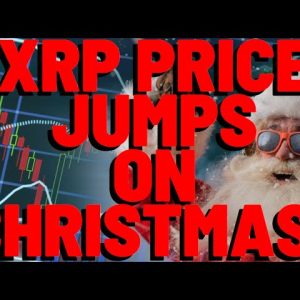 XRP PRICE JUMPS ON CHRISTMAS!