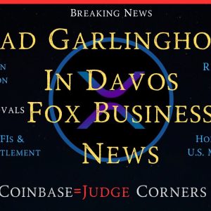 Ripple/XRP-SEC vs Coinbase,Brad Garlinghouse/Davos/Fox,Hopes For U.S./Regulatory Battle