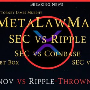 Ripple/XRP- Attorney JamesMurphy/MetaLawMan Discuss Coinbase, Ripple, DebtBox, SEC XRPLV24