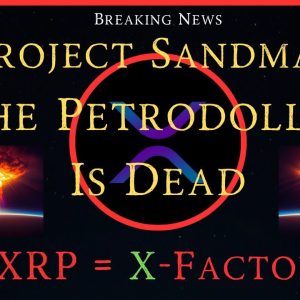 Ripple/XRP-Project Sandman =The Petrodollar Is Dead,XRP Can Help Prevent WW3?, XRP = X Factor