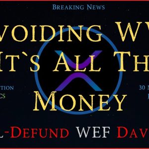 Ripple/XRP-Avoiding WW3,Russia Threaten Nuclear Attack,It`s About All The Money, USBill Defund WEF